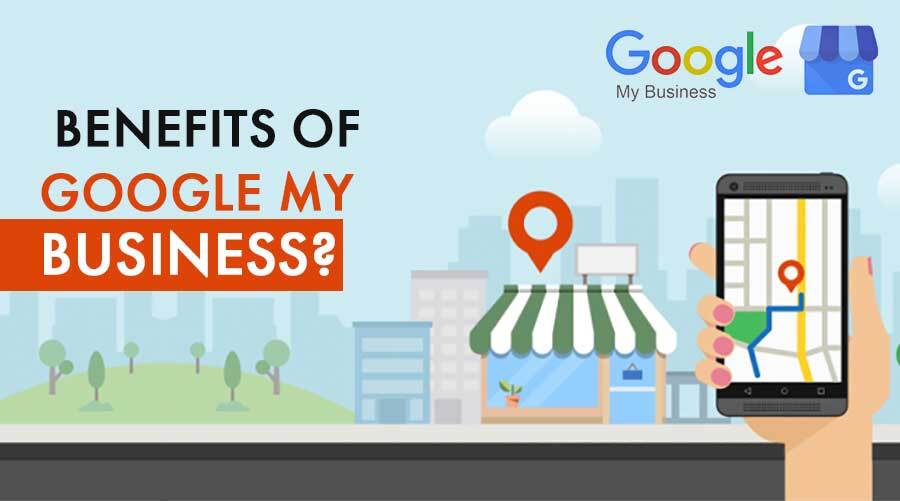 Benefits of Google My Business