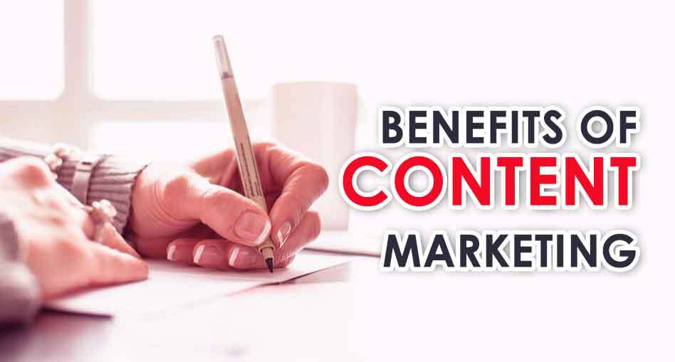 Benefits Of Content Marketing