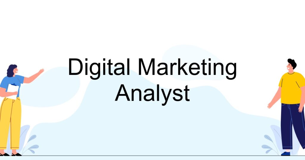 Digital Marketing Analyst: The Role and Responsibilities - Web Utopian ...